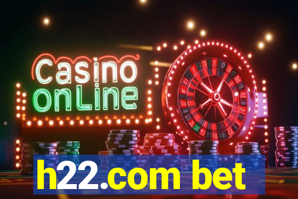 h22.com bet